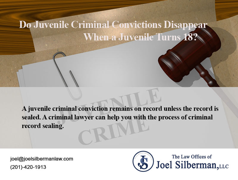 Juvenile criminal conviction disappear when juvenile turns 18
